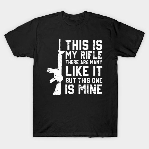 this is my rifle there are many like it but this one is mine T-Shirt by Sassy The Line Art